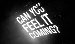 Can You Feel it Coming?